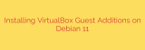 Installing VirtualBox Guest Additions on Debian 11