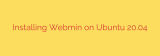 Installing Webmin on Ubuntu 20.04