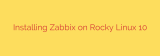 Installing Zabbix on Rocky Linux 10