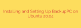 Installing and Setting Up BackupPC on Ubuntu 20.04