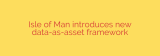 Isle of Man introduces new data-as-asset framework