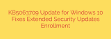KB5063709 Update for Windows 10 Fixes Extended Security Updates Enrollment