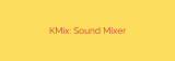KMix: Sound Mixer