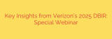 Key Insights from Verizon’s 2025 DBIR: Special Webinar