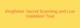 Kingfisher: Secret Scanning and Live Validation Tool