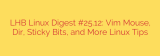 LHB Linux Digest #25.12: Vim Mouse, Dir, Sticky Bits, and More Linux Tips