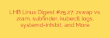LHB Linux Digest #25.27: zswap vs. zram, subfinder, kubectl logs, systemd-inhibit, and More
