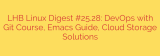LHB Linux Digest #25.28: DevOps with Git Course, Emacs Guide, Cloud Storage Solutions