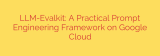 LLM-Evalkit: A Practical Prompt Engineering Framework on Google Cloud