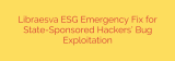 Libraesva ESG Emergency Fix for State-Sponsored Hackers’ Bug Exploitation