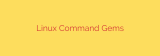 Linux Command Gems