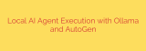 Local AI Agent Execution with Ollama and AutoGen