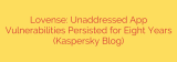 Lovense: Unaddressed App Vulnerabilities Persisted for Eight Years (Kaspersky Blog)