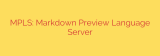 MPLS: Markdown Preview Language Server