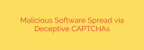 Malicious Software Spread via Deceptive CAPTCHAs