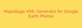 Mapollage: KML Generator for Google Earth Photos