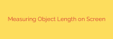 Measuring Object Length on Screen