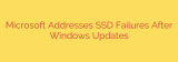 Microsoft Addresses SSD Failures After Windows Updates