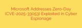 Microsoft Addresses Zero-Day (CVE-2025-33053) Exploited in Cyber Espionage