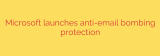 Microsoft launches anti-email bombing protection