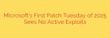 Microsoft’s First Patch Tuesday of 2025 Sees No Active Exploits