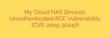My Cloud NAS Devices: Unauthenticated RCE Vulnerability (CVE-2025-30247)