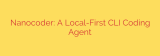 Nanocoder: A Local-First CLI Coding Agent