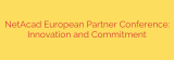 NetAcad European Partner Conference: Innovation and Commitment
