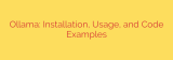 Ollama: Installation, Usage, and Code Examples
