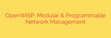 OpenWISP: Modular & Programmable Network Management