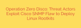 Operation Zero Disco: Threat Actors Exploit Cisco SNMP Flaw to Deploy Linux Rootkits
