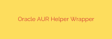 Oracle AUR Helper Wrapper