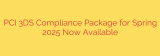 PCI 3DS Compliance Package for Spring 2025 Now Available
