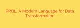 PRQL: A Modern Language for Data Transformation