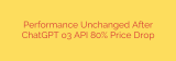 Performance Unchanged After ChatGPT o3 API 80% Price Drop
