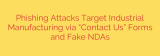 Phishing Attacks Target Industrial Manufacturing via “Contact Us” Forms and Fake NDAs