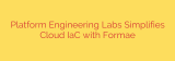 Platform Engineering Labs Simplifies Cloud IaC with Formae