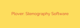 Plover: Stenography Software