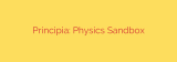 Principia: Physics Sandbox