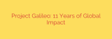Project Galileo: 11 Years of Global Impact