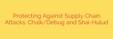 Protecting Against Supply Chain Attacks: Chalk/Debug and Shai-Hulud