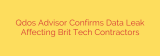 Qdos Advisor Confirms Data Leak Affecting Brit Tech Contractors