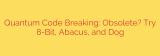 Quantum Code Breaking: Obsolete? Try 8-Bit, Abacus, and Dog