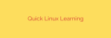 Quick Linux Learning