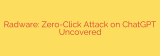 Radware: Zero-Click Attack on ChatGPT Uncovered