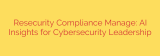 Resecurity Compliance Manage: AI Insights for Cybersecurity Leadership
