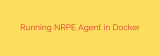 Running NRPE Agent in Docker