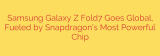 Samsung Galaxy Z Fold7 Goes Global, Fueled by Snapdragon’s Most Powerful Chip