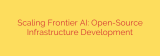 Scaling Frontier AI: Open-Source Infrastructure Development