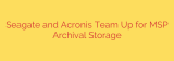 Seagate and Acronis Team Up for MSP Archival Storage